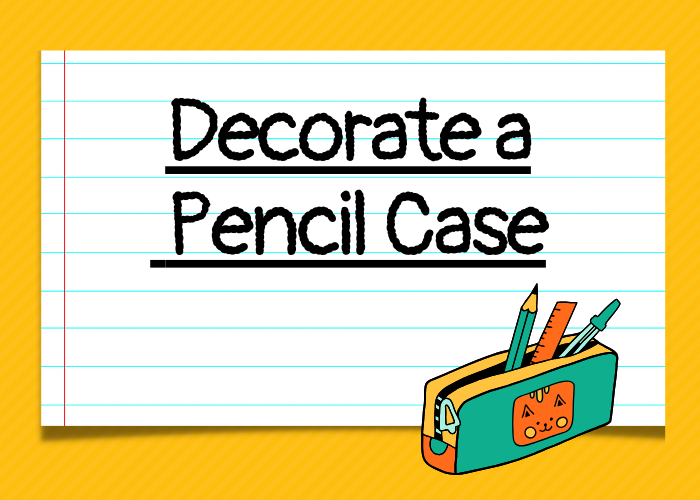 Decorate A Pencil Case